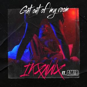 Get out of my room (feat. Am!r)