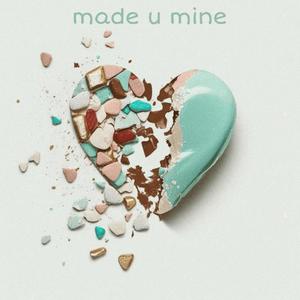 MADE U MINE