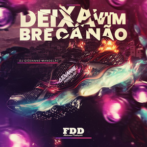 Deixa Vim Breca Não (Explicit)