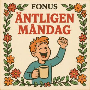 Äntligen Måndag