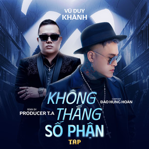 Không Thắng Số Phận (T.A Remix)