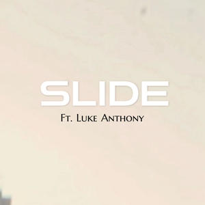 Slide (feat. Luke Anthony) (Explicit)