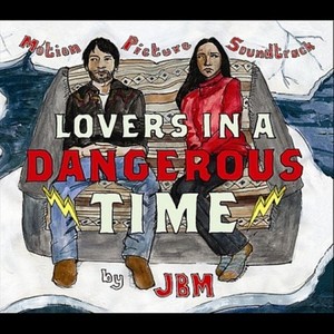 Lovers In A Dangerous Time (Original Motion Picture Soundtrack)