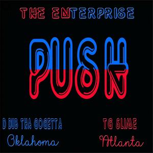 Push (feat. DDub Tha GoGetta & TG Slime) [Explicit]