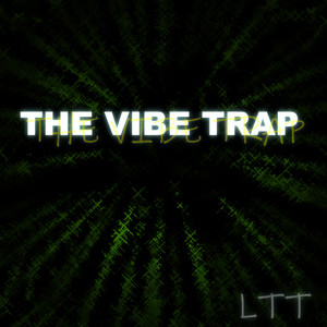 THE VIBE TRAP (Explicit)