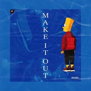 Make It Out (feat. Neen Cartel)