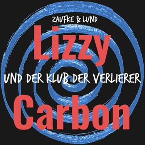 Lizzy Carbon und der Klub der Verlierer