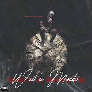 Wait a minute (Explicit)