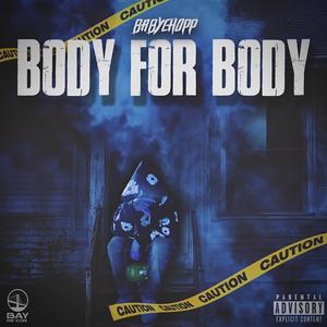 Body For Body (feat. BabyChopp) (Explicit)