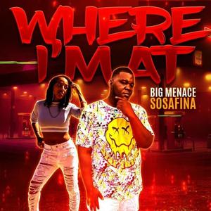 Where I'm At (feat. Sosafina) [Explicit]