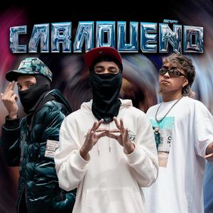 CARAQUEÑO (feat. el menor 55, guata___ & ZEZERECORDS)