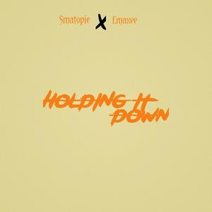 Holding it down (feat. Emaxee) (Explicit)