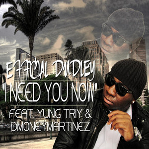 I Need You Now (feat. DMoneyMartinez & Yung Triy)