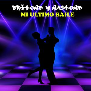 Mi ultimo baile (Con Nastone) (Explicit)