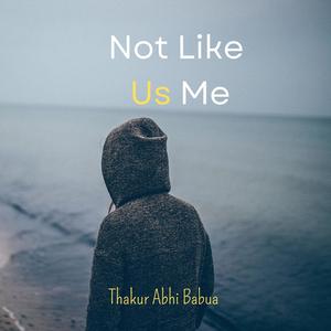Not Like Us Me