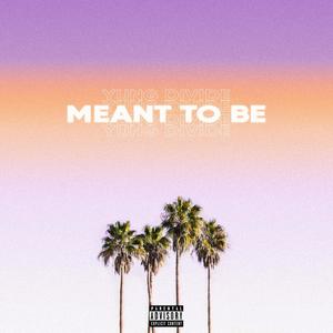 Meant To Be (Explicit)