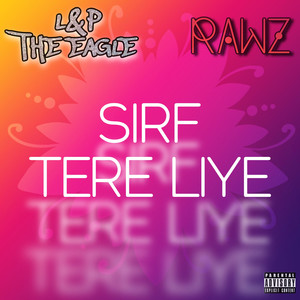 Sirf Tere Liye (Explicit)