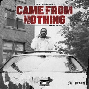 Came From Nothing (Explicit)