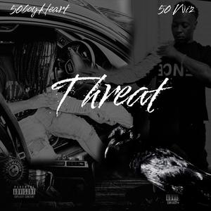 Threat (feat. 50 Wiz) [Explicit]