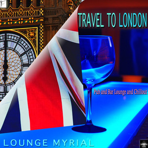 Travel to London (Pub and Bar Lounge and Chillout)