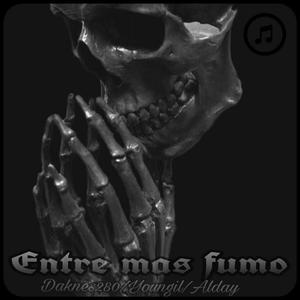 ENTRE MAS FUMO (feat. DAKNES280 & YOUNGIL) [Explicit]