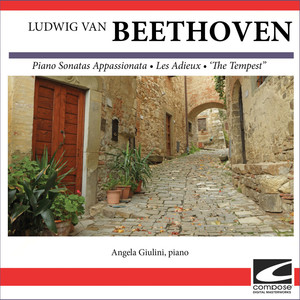 Ludwig van Beethoven - Piano Sonatas Appassionata, Les Adieux, "The Tempest"