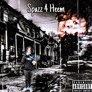 Spazz4Heem Ep (Explicit)