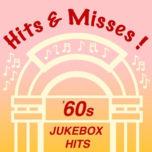 Hits & Misses: '60s Jukebox Hits