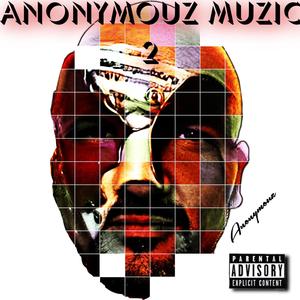 Anonymouz Muzic 2 (Explicit)