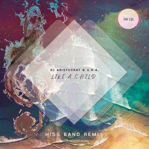 Like A Child (Hiss Band Remix)