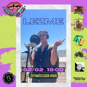 LEZME, ZEPAMSESSION #006 (feat. Lezme) (En Vivo) (Explicit)