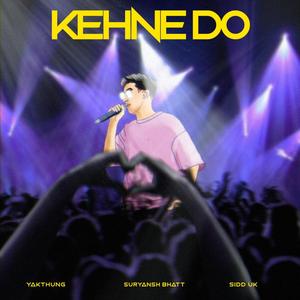 Kehne Do(feat. Yakthung & Sidd UK)