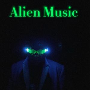 Alien Music (feat. My Producer) [Explicit]