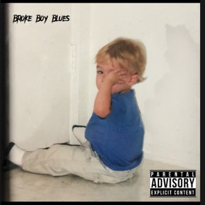 Broke Boy Blues (Explicit)