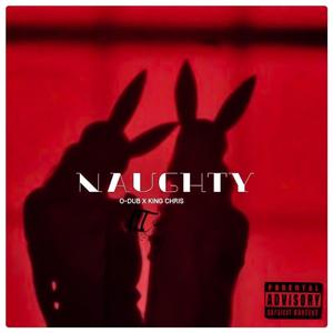 Naughty(feat. King Chris 456) (Explicit)