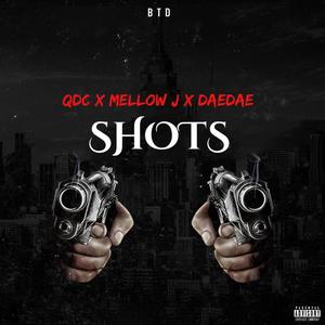 Shots (feat. Mellow j & Daedae) (Explicit)
