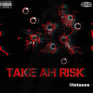 TAKE AH RISK (Explicit)