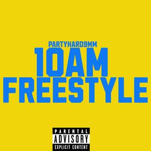 10AM FREESTYLE (Explicit)