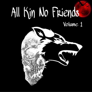 All Kin No Friends (Explicit)