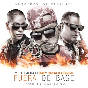Fuera de Base(feat. Baby Rasta y Gringo)