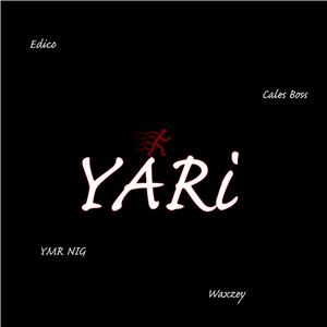 Yari (feat. Waxzey, Edico & Cales Boss) (Explicit)
