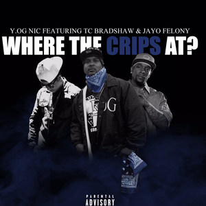 Where the Crips At(feat. Tc Bradshaw & Jayo Felony) (Explicit)