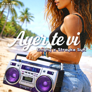 Ayer Te Ví (Explicit)