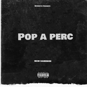 Pop A Perc (Explicit)