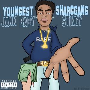 YOUNGEST JANKBABY (Explicit)