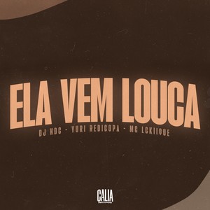 Ela Vem Louca (Explicit)