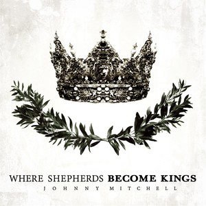 Where Shepherds Become Kings EP