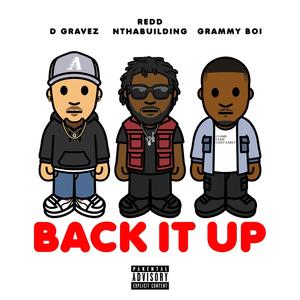 Back It Up (feat. ReddNthaBuilding & Grammy Boi) [Explicit]