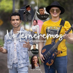 No Temeremos(feat. Joseph Espinoza, Fer Ariza, Solangie Rodriguez, Camilo Barrientos & Heidi Valencia)