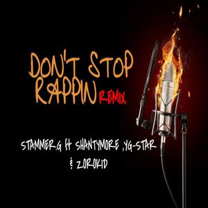 DON'T STOP RAPPIN (feat. Shantymore, YG-Star & Zorokid) (Remix|Explicit)